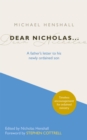 Image for Dear nicholas..  : a father&#39;s letter to his newly ordained son