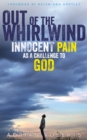 Image for Out of the whirlwind  : innocent pain as a challenge to God