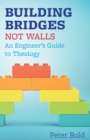 Image for Building Bridges Not Walls