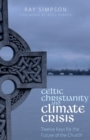 Image for Celtic Christianity and climate crisis  : twelve keys for the future of the Church
