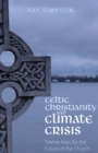 Image for Celtic Christianity and Climate Crisis: Twelve Keys for the Future of the Church