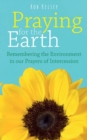 Image for Praying for the earth  : remembering the environment in our prayers of intercession