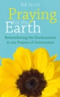 Image for Praying for the Earth: Remembering the Environment in Our Prayers of Intercession