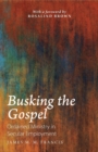 Image for Busking the gospel  : ordained ministry in secular employment