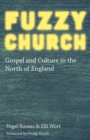 Image for Fuzzy church: gospel and culture in the North of England