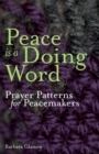 Image for Peace is a doing word  : prayer patterns for peacemakers