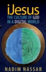 Image for iJesus  : the culture of God in a digital world