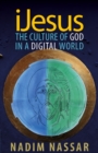 Image for iJesus  : the culture of God in a digital world