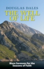 Image for The well of life  : more sermons for the seasons of faith
