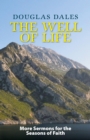 Image for The Well of Life: More Sermons for the Seasons of Faith
