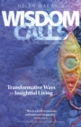 Image for Wisdom Calls: Transformative Ways for Insightful Living