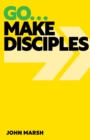 Image for Go . . . Make Disciples