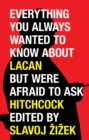 Image for Everything you always wanted to know about Lacan (but were afraid to ask Hitchcock)