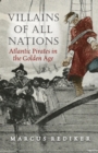 Image for Villains of all nations: Atlantic pirates in the golden age