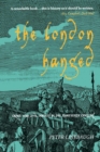 Image for The London hanged: crime and civil society in the eighteenth century