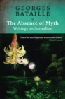 Image for Absence of myth: writings on surrealism