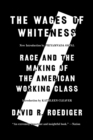 Image for The Wages of Whiteness: Race and the Making of the American Working Class