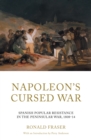 Image for Napoleon&#39;s Cursed War: Spanish Popular Resistance in the Peninsular War, 1808-1814
