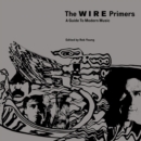 Image for The Wire primers: a guide to modern music