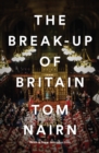 Image for The break-up of Britain: crisis and neo-nationalism