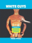 Image for White guys: studies in postmodern domination and difference