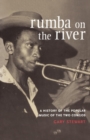 Image for Rumba on the River: A History of the Popular Music of the Two Congos