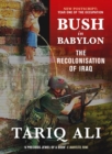 Image for Bush in Babylon: the recolonisation of Iraq