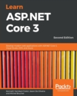 Image for Learn ASP.NET Core 3 : Develop modern web applications with ASP.NET Core 3, Visual Studio 2019, and Azure