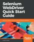 Image for Selenium Webdriver Quick Start Guide: Write Clear, Readable, and Reliable Tests With Selenium Webdriver 3