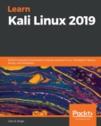 Image for Learn Kali Linux 2018  : a hands-on guide for learning web application and network penetration testing using Kali Linux 2018.2