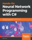 Image for Hands-On Neural Network Programming with C# : Add powerful neural network capabilities to your C# enterprise applications