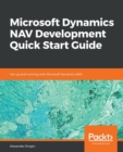 Image for Microsoft Dynamics NAV Development Quick Start Guide : Get up and running with Microsoft Dynamics NAV