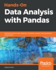 Image for Hands-on data analysis with pandas: analyze data efficiently for carrying out scientific computing, time series analysis and data visualization using Python