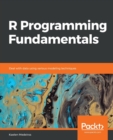 Image for R Programming Fundamentals : Deal with data using various modeling techniques