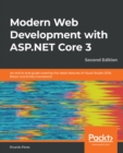 Image for Mastering ASP.NET Core 3 - Second Edition: Explore the Tools and Techniques to Build Modern Web Apps and RESTful Web Services