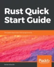 Image for Rust Quick Start Guide : The easiest way to learn Rust programming
