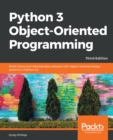 Image for Python 3 object-oriented programming: build robust and maintainable software with object-oriented design patterns in Python 3.8