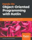 Image for Hands-On Object-Oriented Programming with Kotlin: Build robust software with reusable code using OOP principles and design patterns in Kotlin