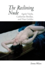 Image for The reclining nude  : Agnáes Varda, Catherine Breillat, and Nan Goldin