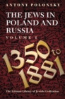 Image for The Jews in Poland and RussiaVolume I,: 1350 to 1881
