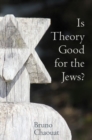 Image for Is Theory Good for the Jews?