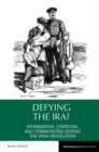 Image for Defying the IRA?  : intimidation, coercion, and communities during the Irish Revolution