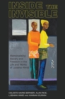 Image for Inside the invisible  : memorialising slavery and freedom in the life and works of Lubaina Himid