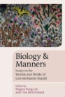 Image for Biology and manners  : essays on the worlds and works of Lois McMaster Bujold