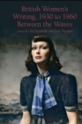 Image for British women&#39;s writing, 1930 to 1960  : between the waves