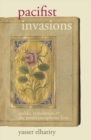 Image for Pacifist invasions  : Arabic, translation &amp; the postfrancophone lyric