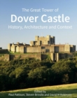 Image for The great tower of Dover Castle  : history, architecture and context