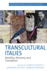 Image for Transcultural Italies: Mobility, Memory and Translation