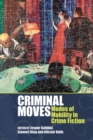 Image for Criminal moves: modes of mobility in crime fiction : 78