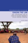 Image for Singing the Law: Oral Jurisprudence and the Crisis of Colonial Modernity in East African Literature